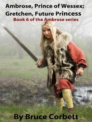 cover image of Ambrose, Prince of Wessex; Gretchen, Future Princess.